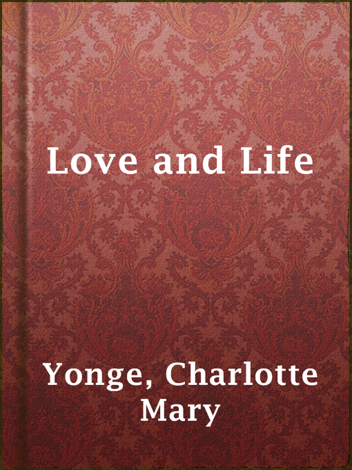 Title details for Love and Life by Charlotte Mary Yonge - Available